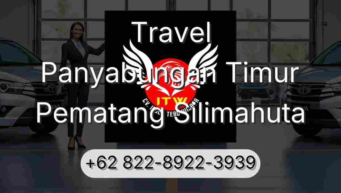 Travel Panyabungan Timur Pematang Silimahuta