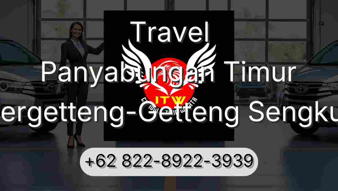 Travel Panyabungan Timur Pergetteng-Getteng Sengkut