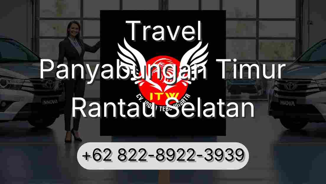 Travel Panyabungan Timur Rantau Selatan