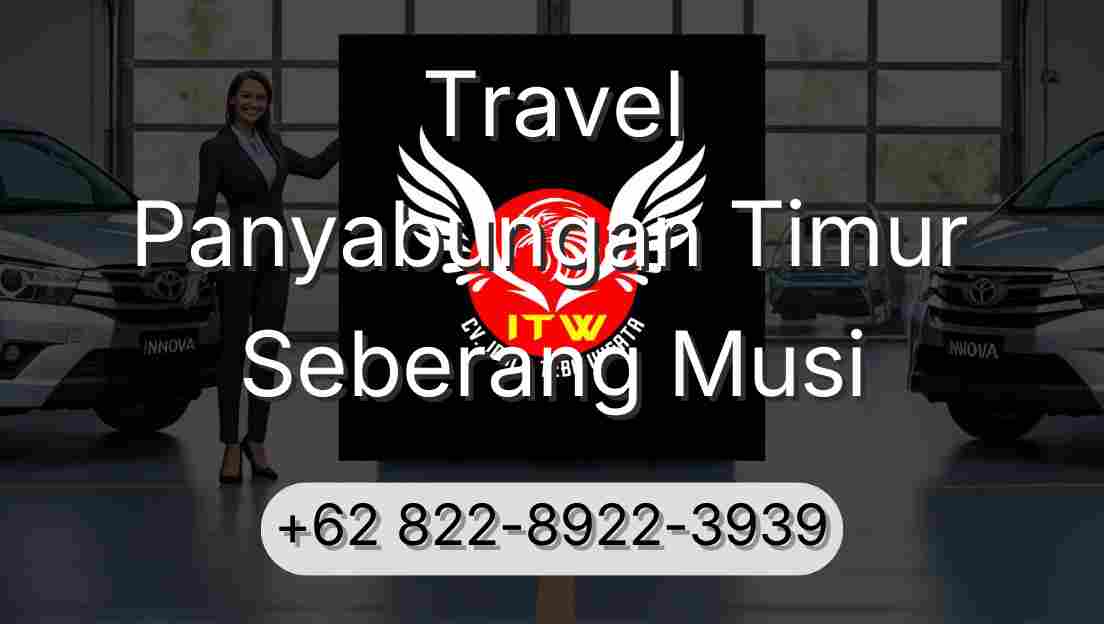 Travel Panyabungan Timur Seberang Musi