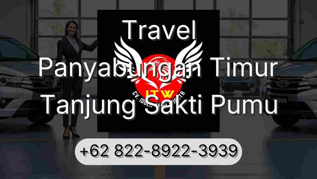 Travel Panyabungan Timur Tanjung Sakti Pumu