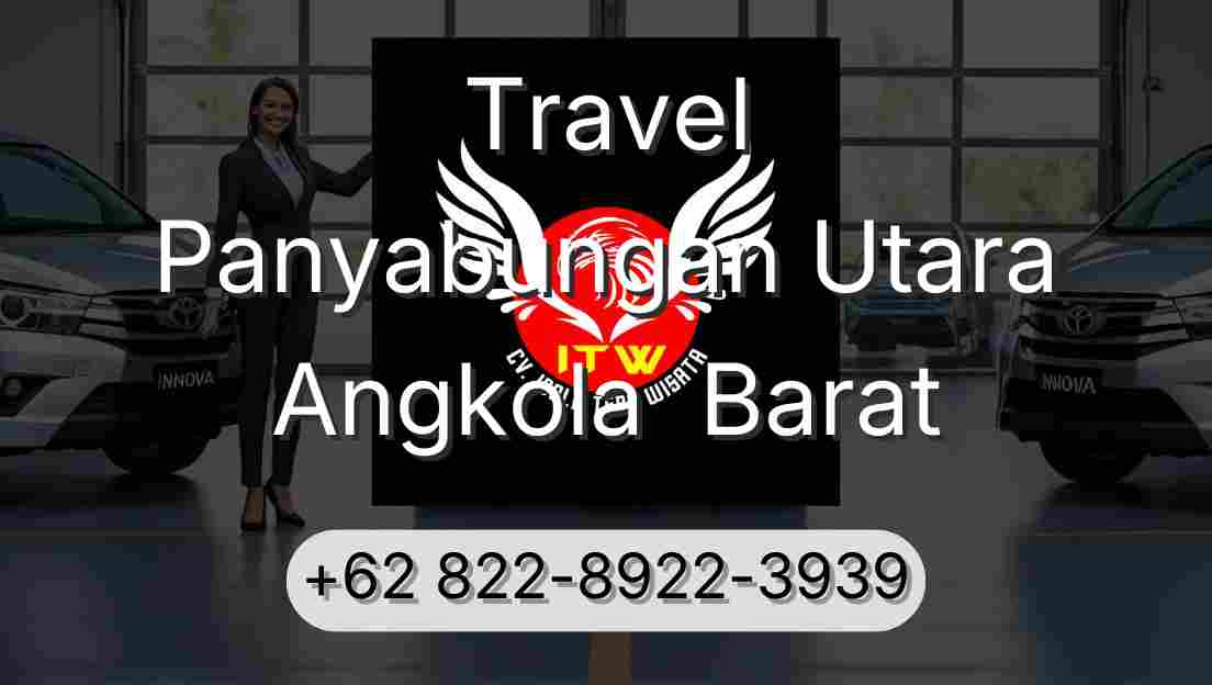 Travel Panyabungan Utara Angkola  Barat