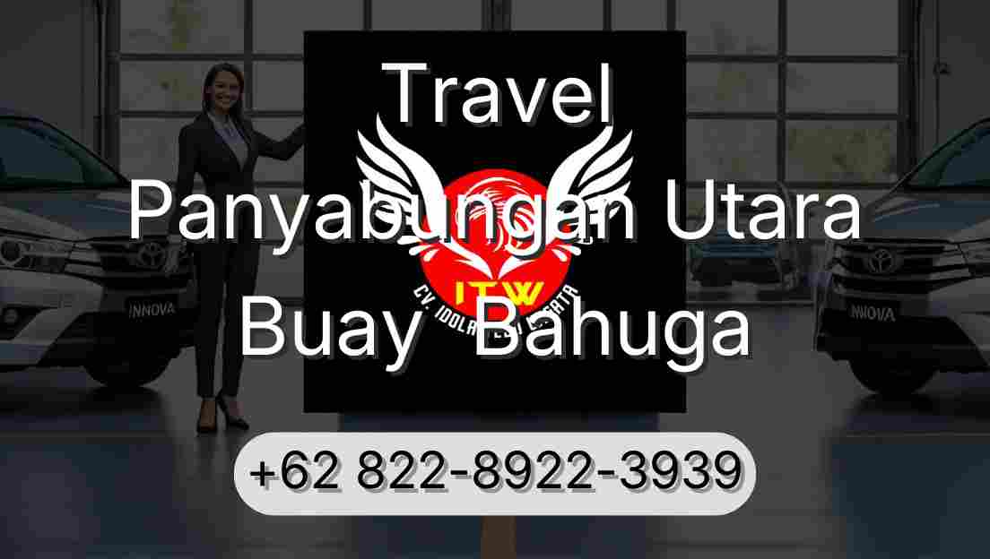 Travel Panyabungan Utara Buay  Bahuga