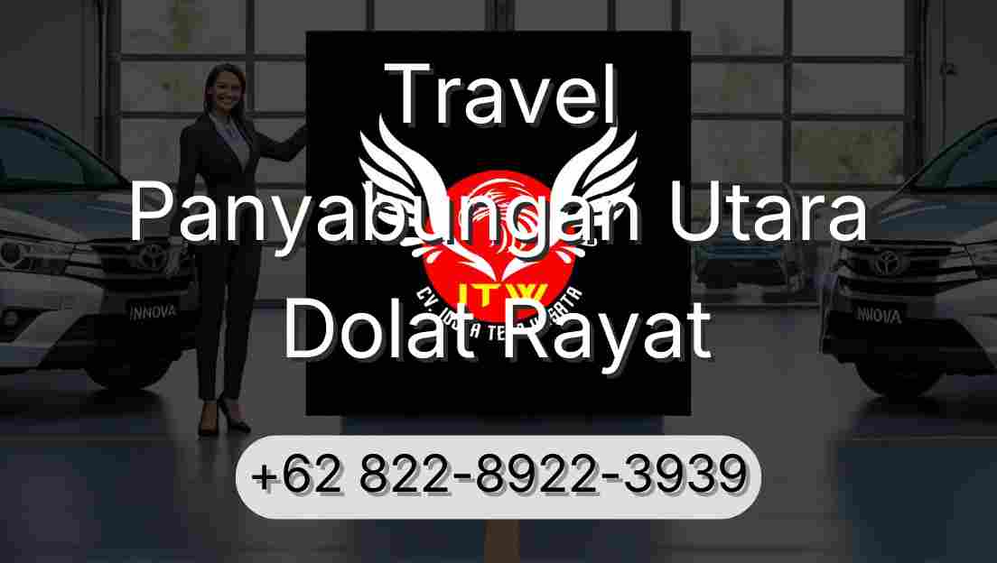 Travel Panyabungan Utara Dolat Rayat