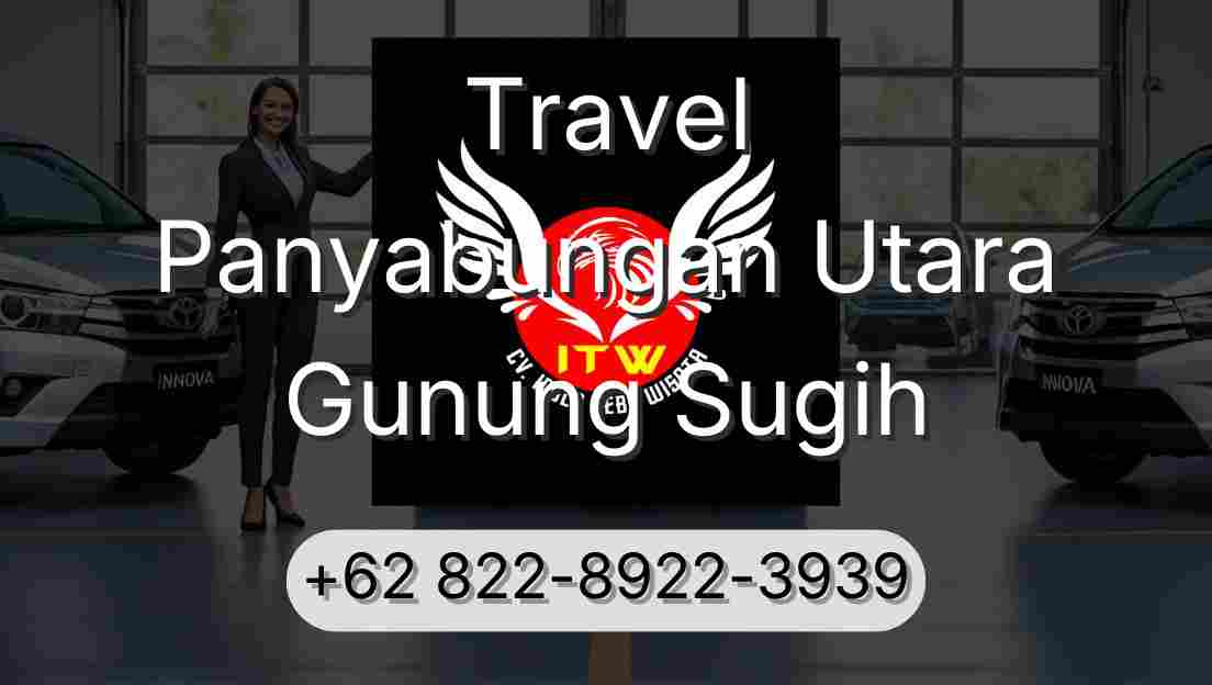 Travel Panyabungan Utara Gunung Sugih