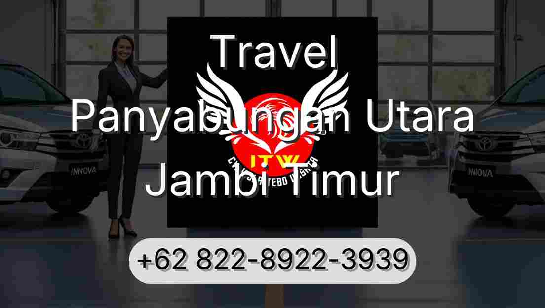 Travel Panyabungan Utara Jambi Timur