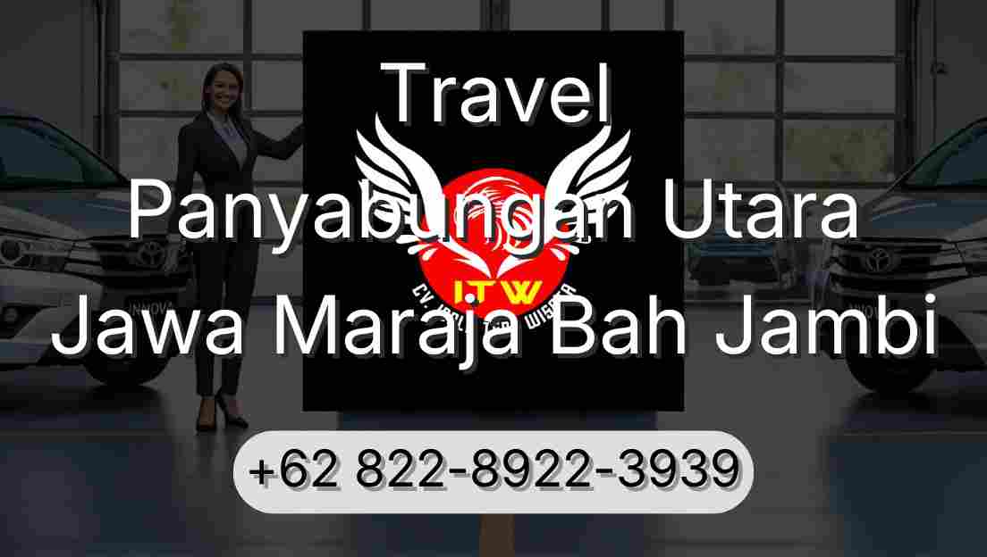 Travel Panyabungan Utara Jawa Maraja Bah Jambi