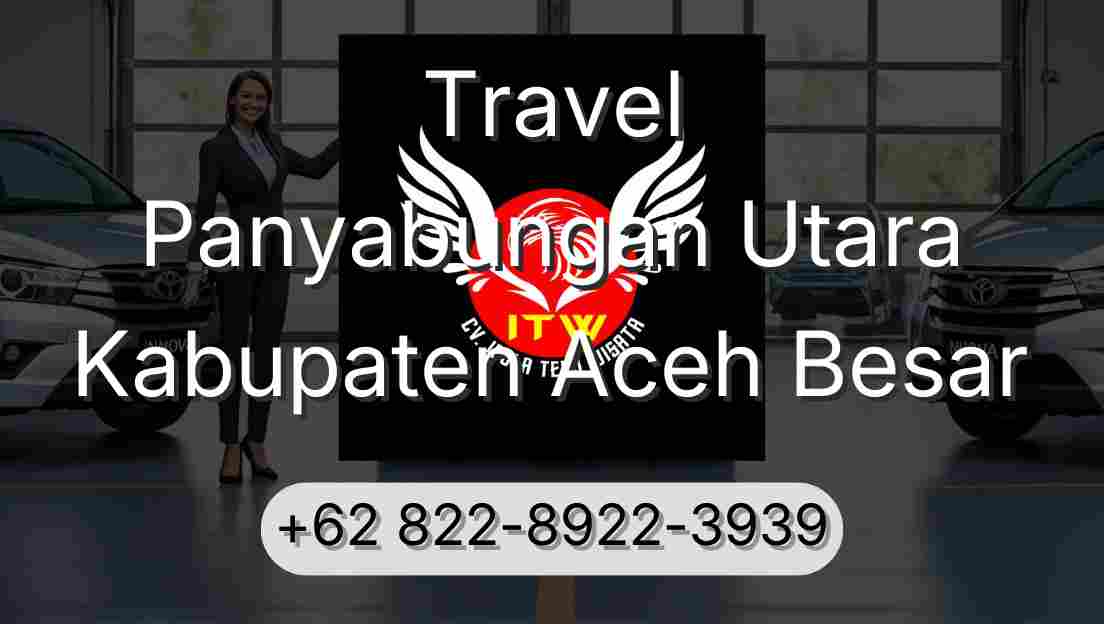 Travel Panyabungan Utara Kabupaten Aceh Besar