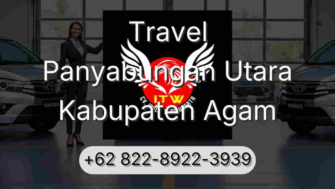 Travel Panyabungan Utara Kabupaten Agam