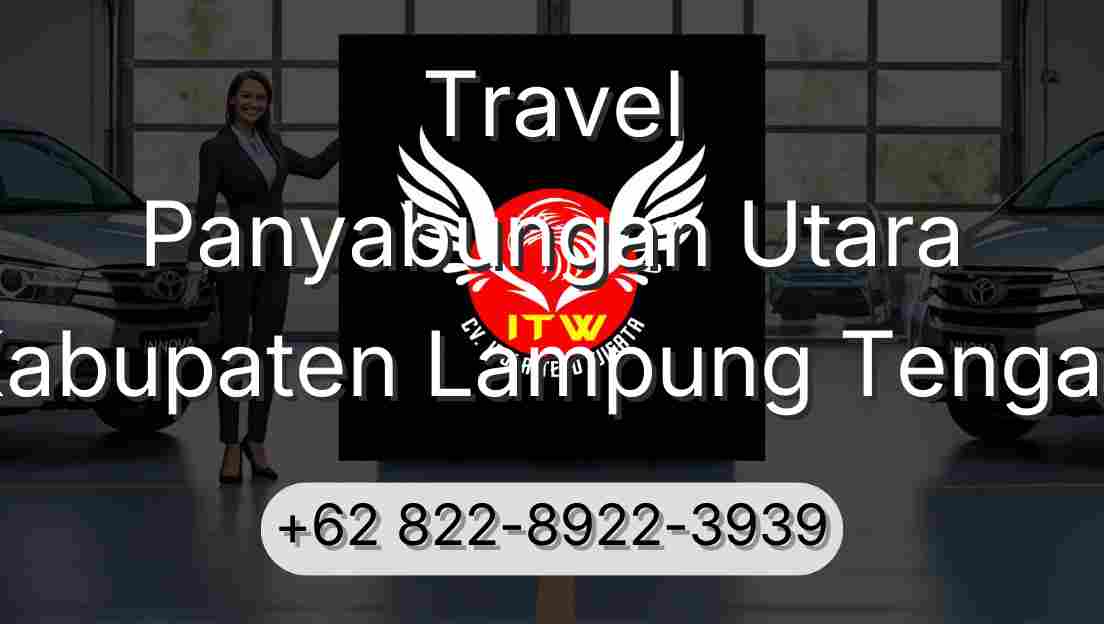 Travel Panyabungan Utara Kabupaten Lampung Tengah