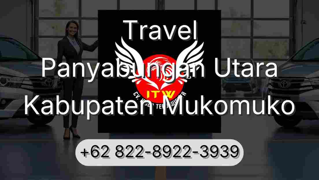 Travel Panyabungan Utara Kabupaten Mukomuko