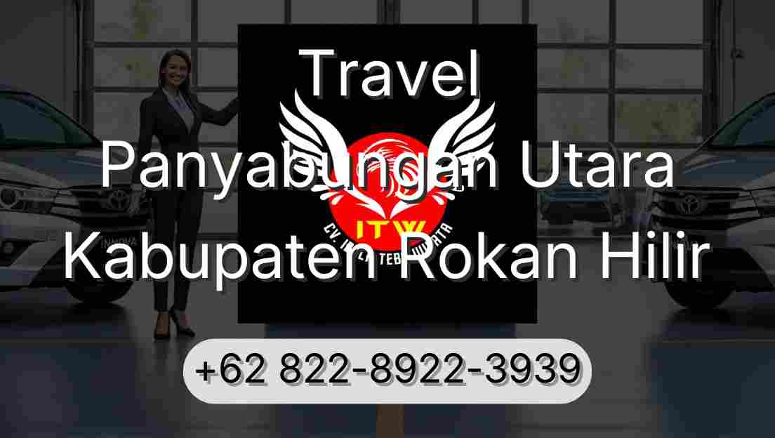 Travel Panyabungan Utara Kabupaten Rokan Hilir