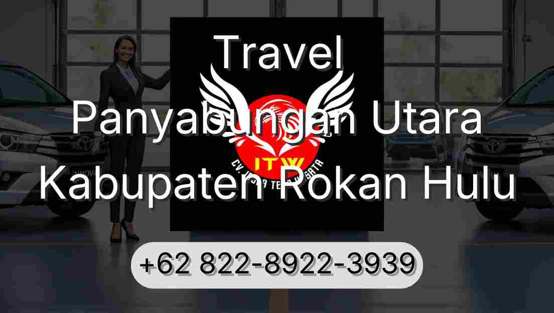 Travel Panyabungan Utara Kabupaten Rokan Hulu