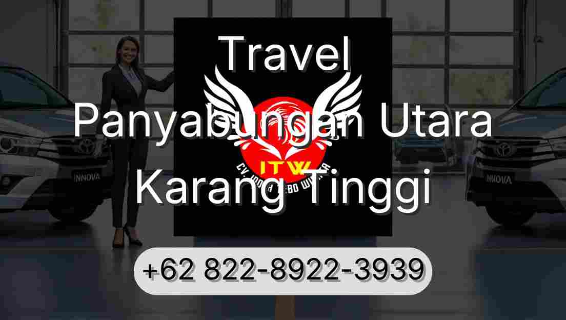 Travel Panyabungan Utara Karang Tinggi