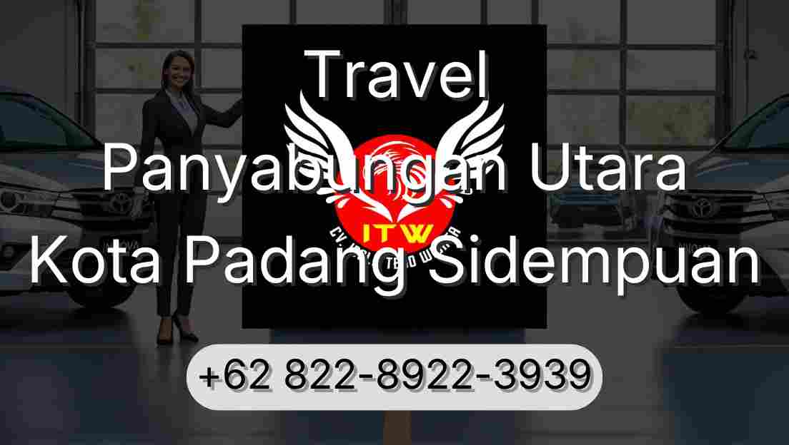 Travel Panyabungan Utara Kota Padang Sidempuan