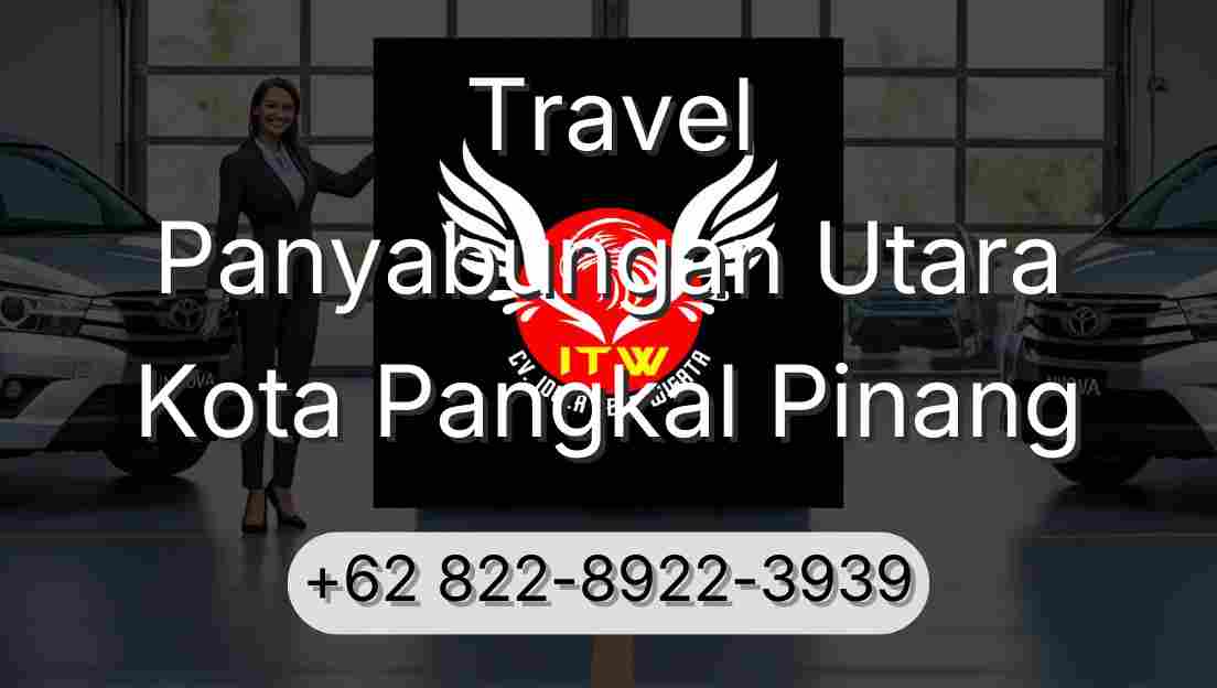 Travel Panyabungan Utara Kota Pangkal Pinang