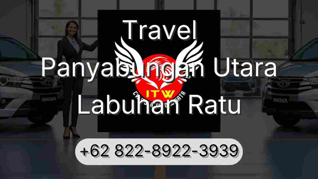 Travel Panyabungan Utara Labuhan Ratu