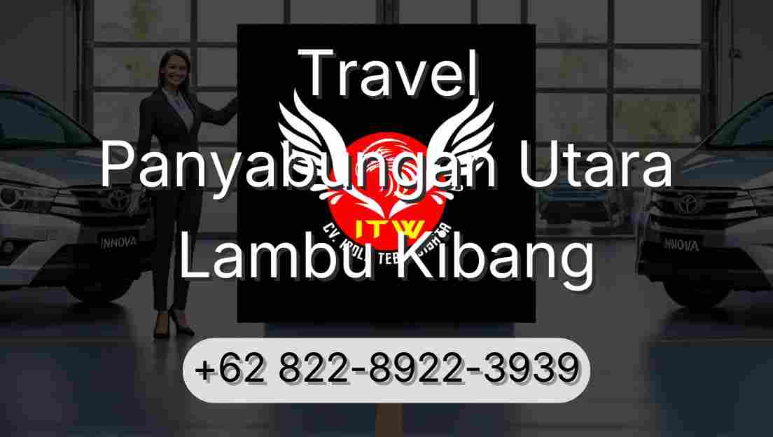 Travel Panyabungan Utara Lambu Kibang