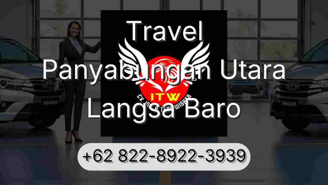 Travel Panyabungan Utara Langsa Baro