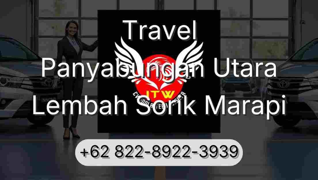 Travel Panyabungan Utara Lembah Sorik Marapi