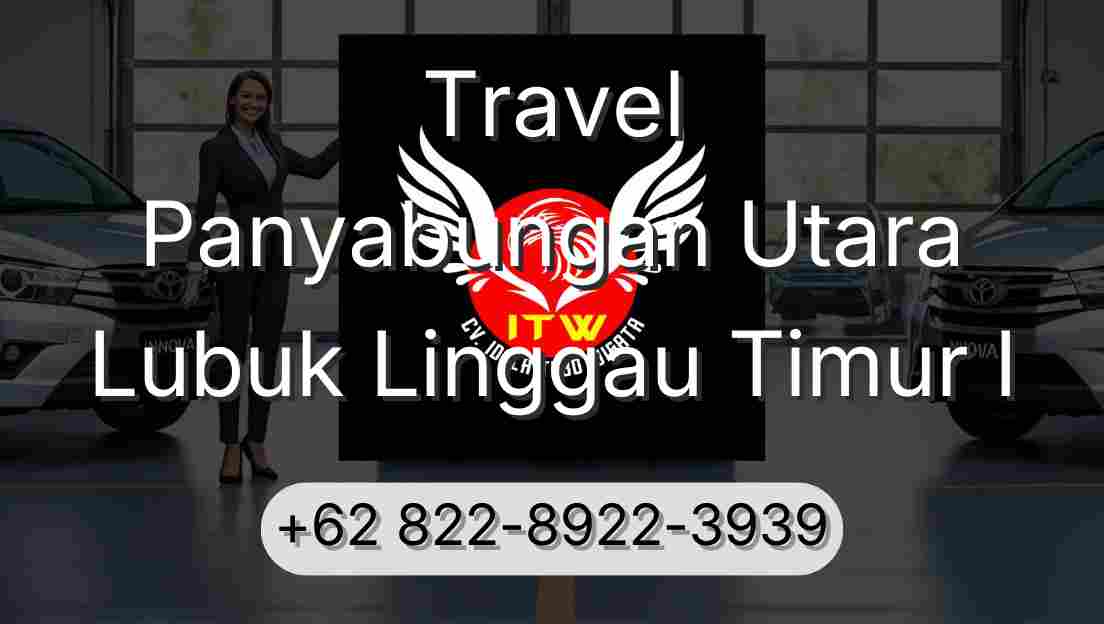 Travel Panyabungan Utara Lubuk Linggau Timur I