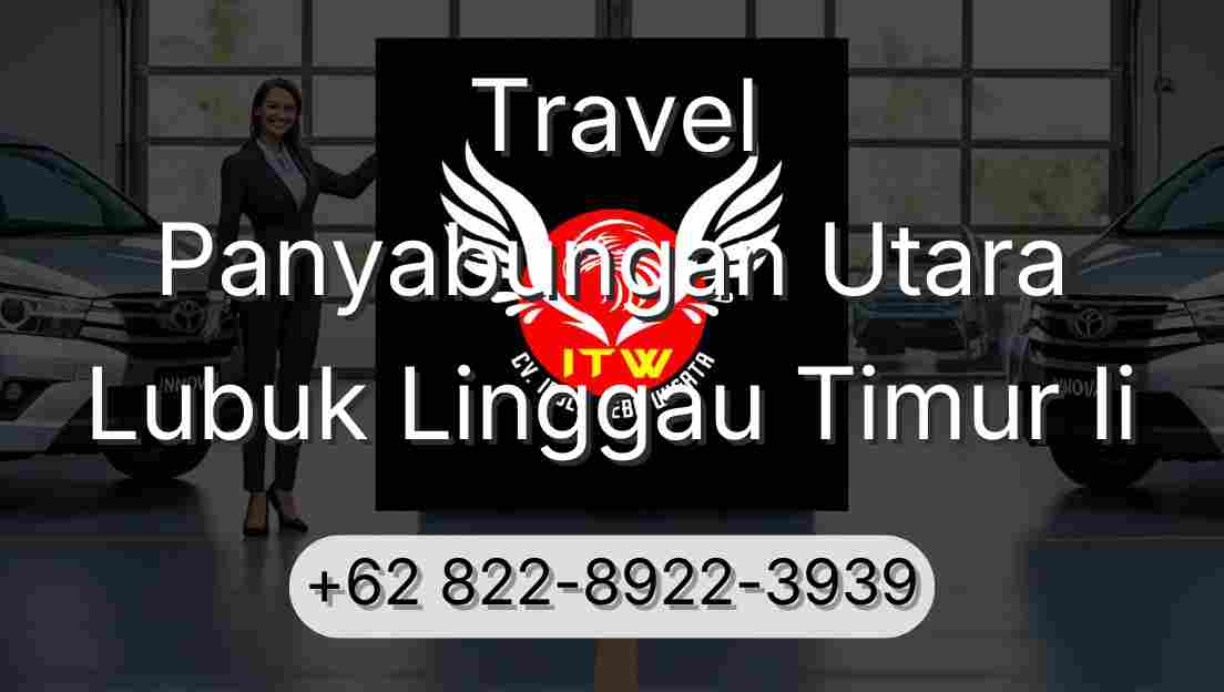 Travel Panyabungan Utara Lubuk Linggau Timur Ii
