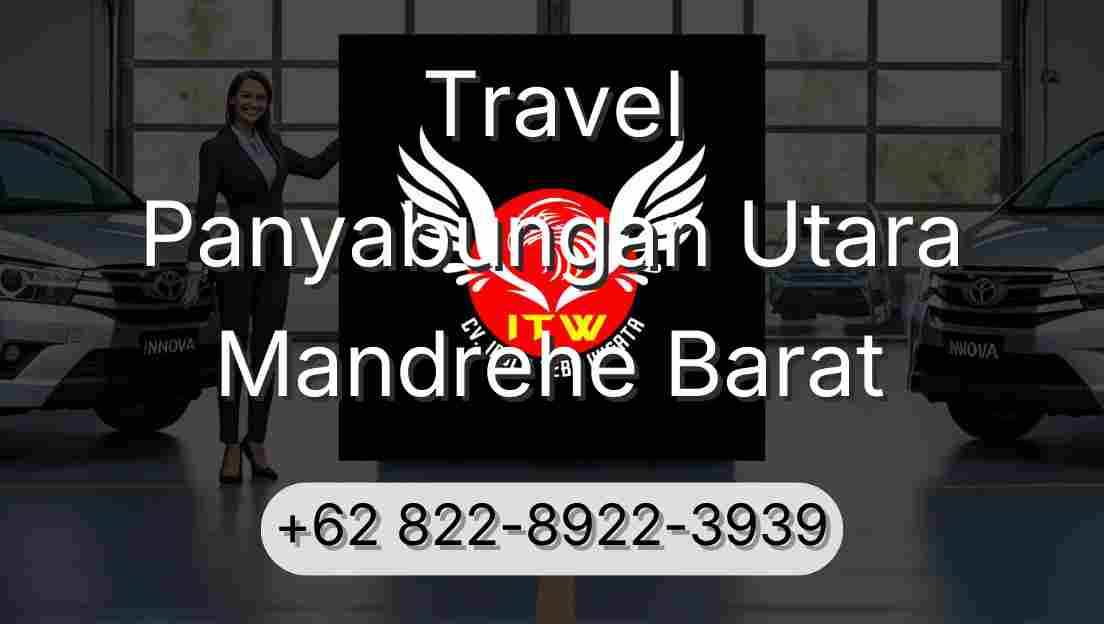 Travel Panyabungan Utara Mandrehe Barat