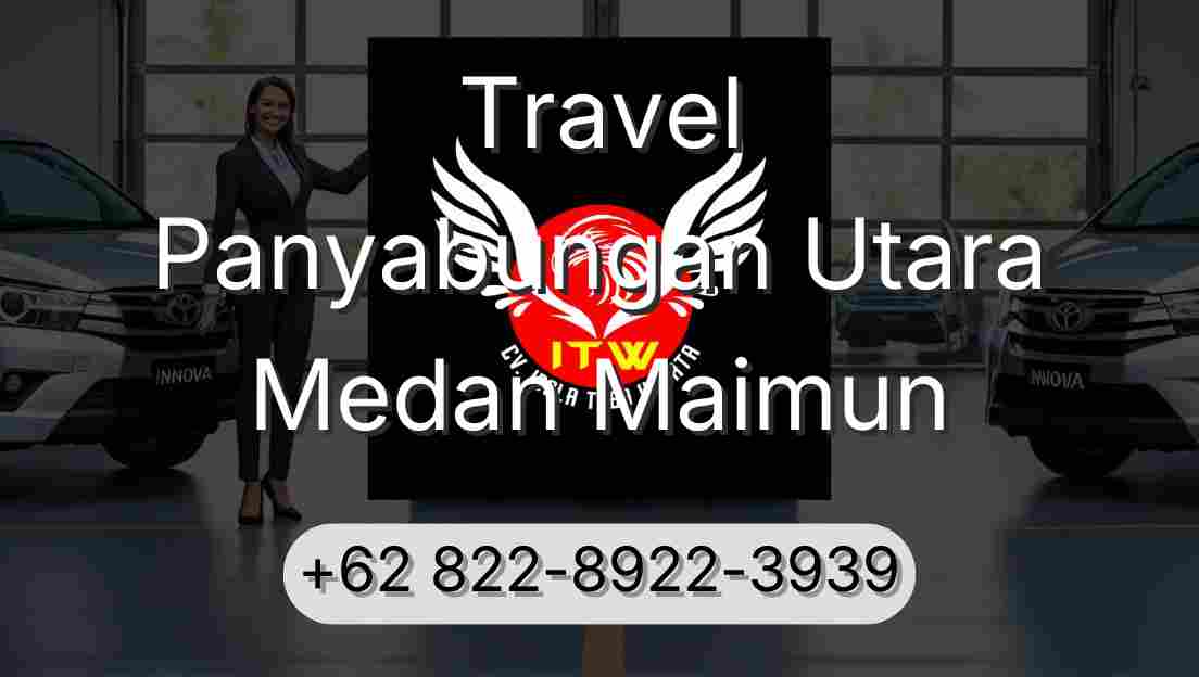 Travel Panyabungan Utara Medan Maimun