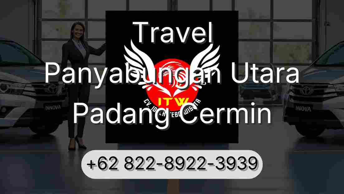 Travel Panyabungan Utara Padang Cermin