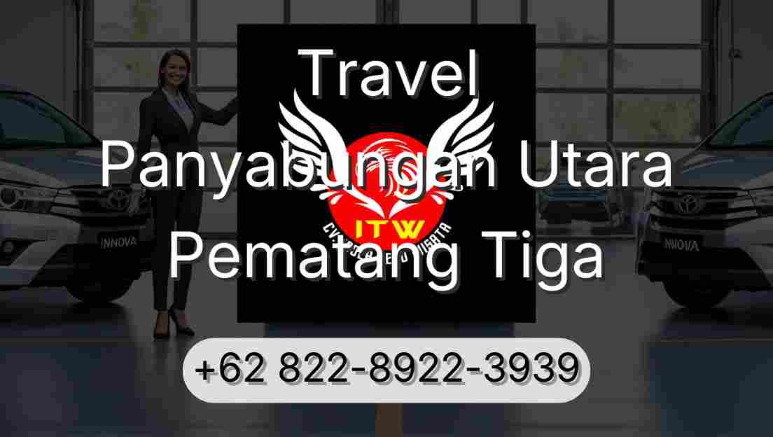 Travel Panyabungan Utara Pematang Tiga