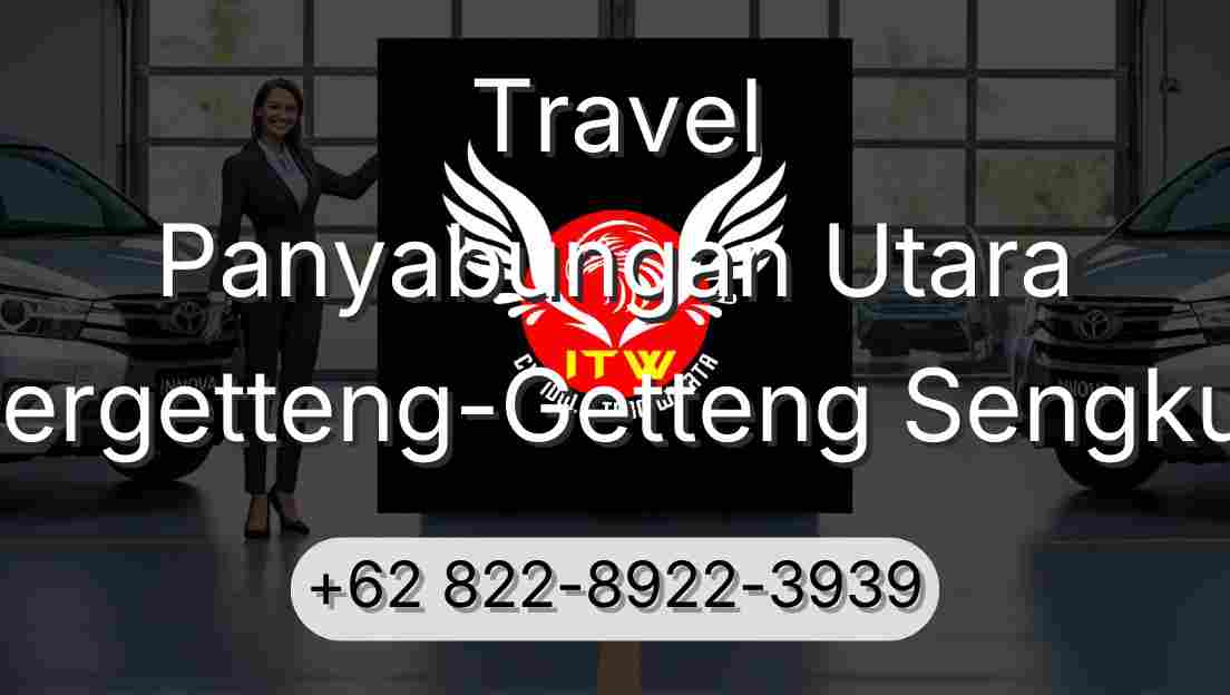 Travel Panyabungan Utara Pergetteng-Getteng Sengkut