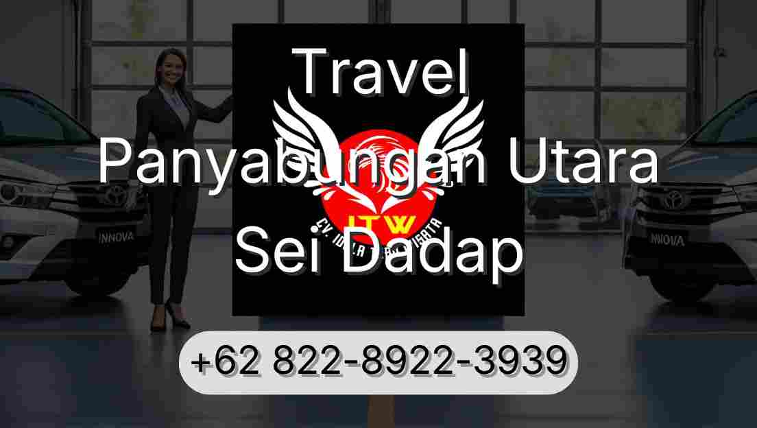 Travel Panyabungan Utara Sei Dadap