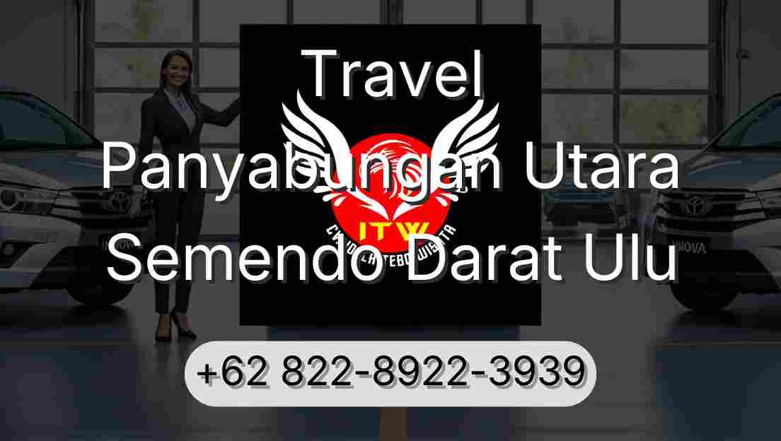 Travel Panyabungan Utara Semendo Darat Ulu