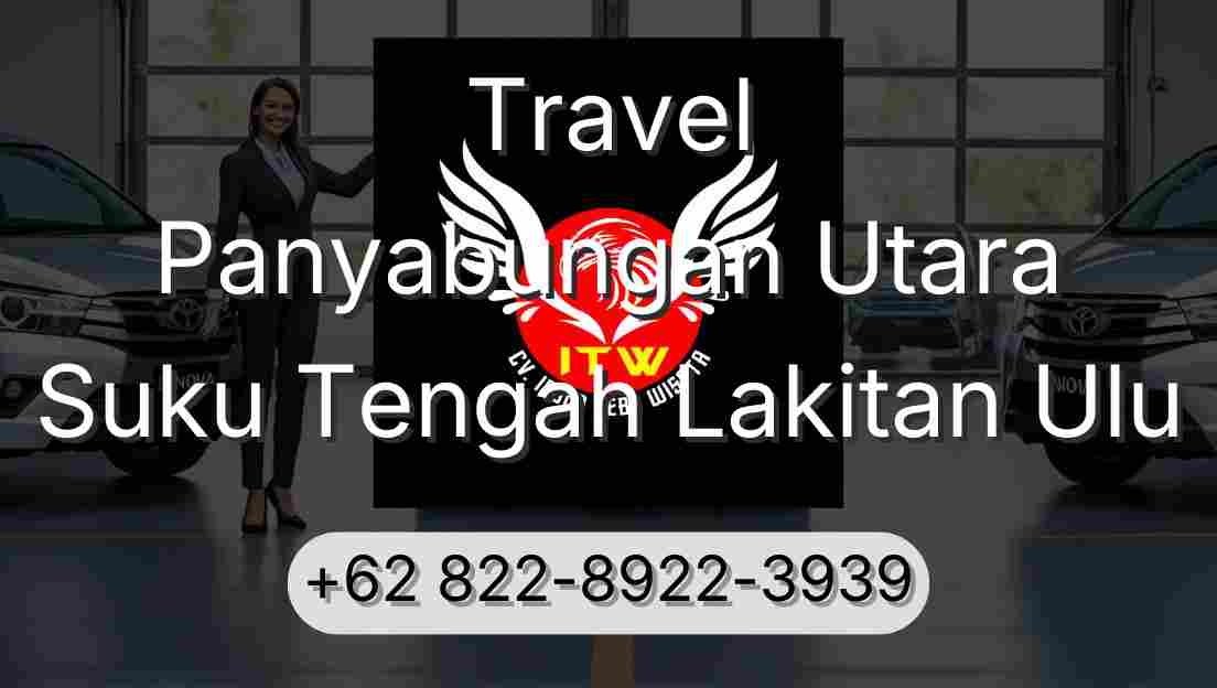 Travel Panyabungan Utara Suku Tengah Lakitan Ulu