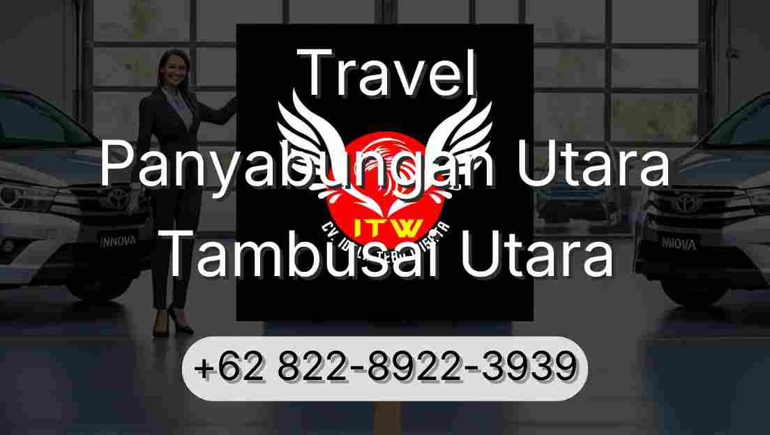 Travel Panyabungan Utara Tambusai Utara