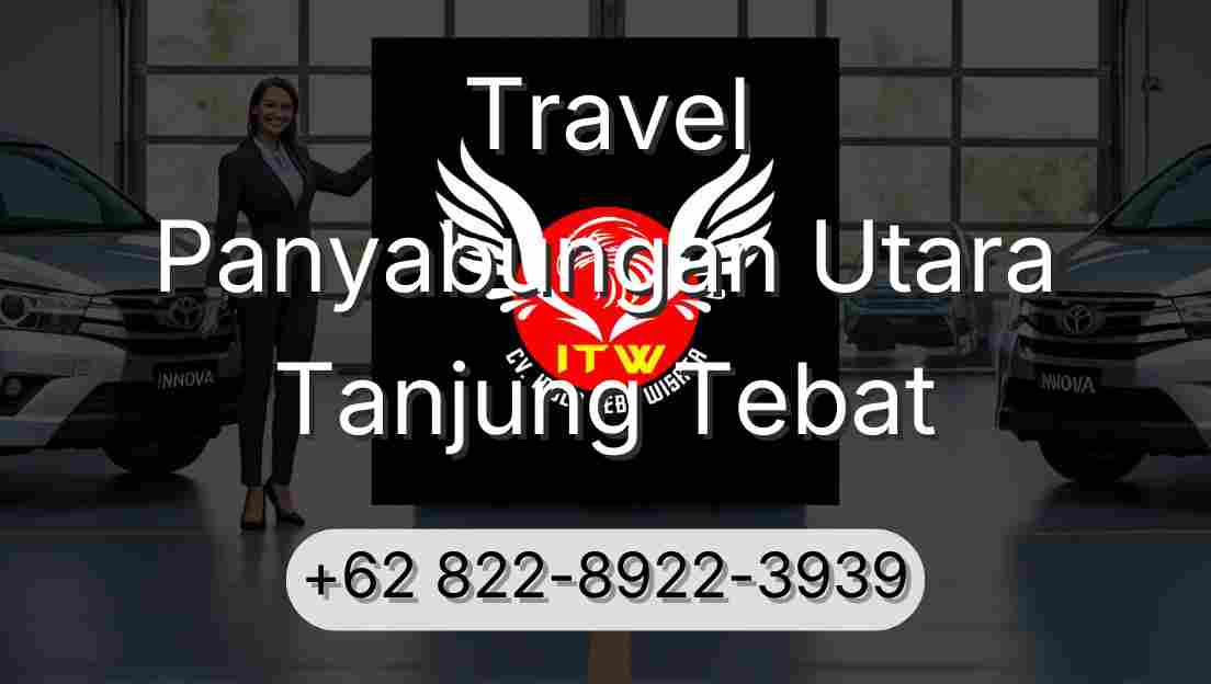 Travel Panyabungan Utara Tanjung Tebat