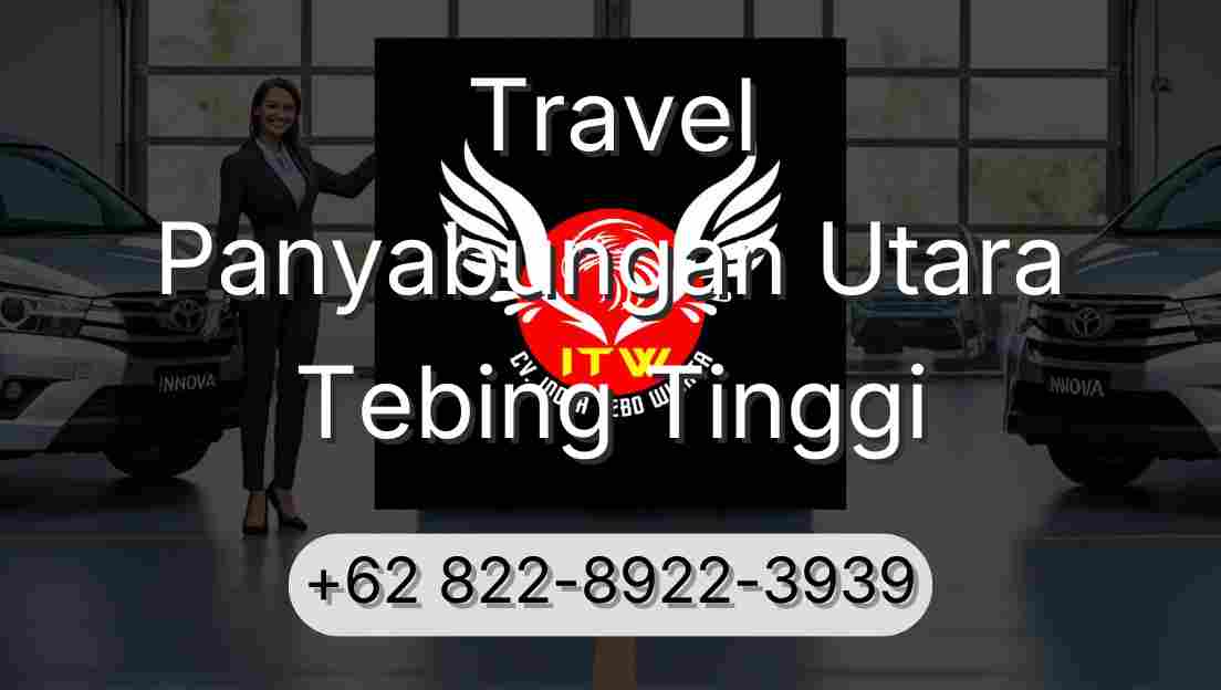 Travel Panyabungan Utara Tebing Tinggi