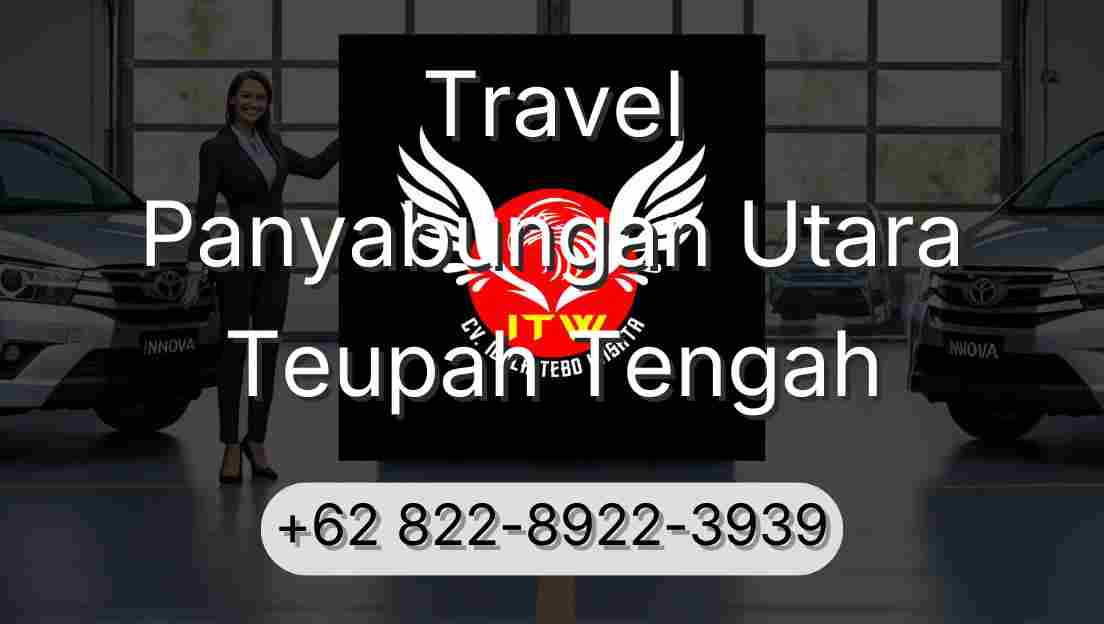 Travel Panyabungan Utara Teupah Tengah
