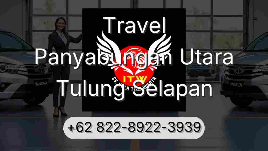 Travel Panyabungan Utara Tulung Selapan
