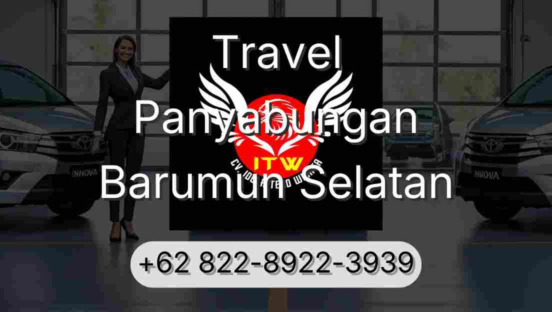 Travel Panyabungan Barumun Selatan