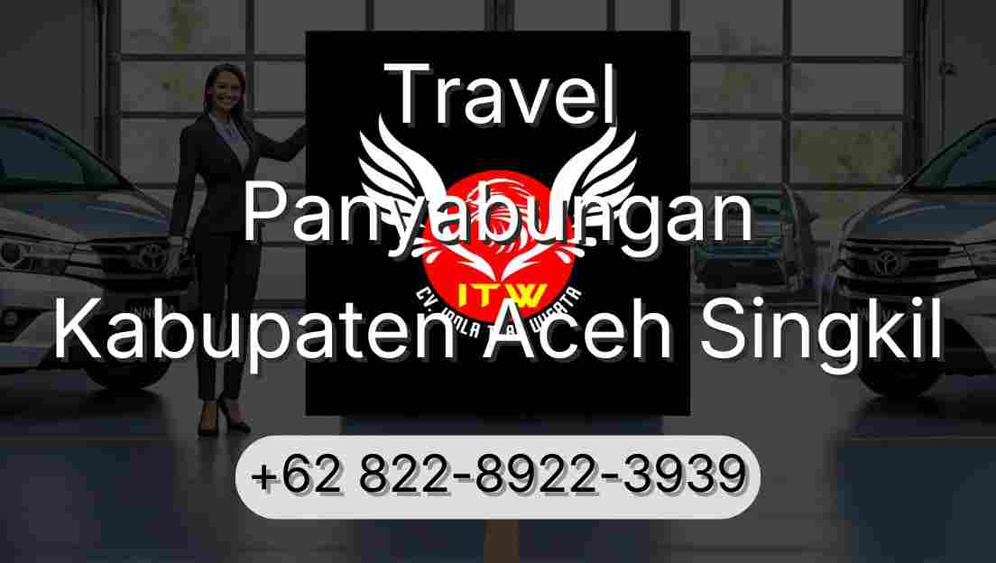Travel Panyabungan Kabupaten Aceh Singkil