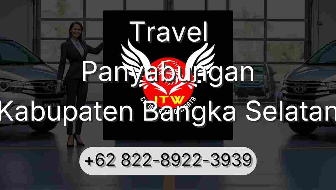 Travel Panyabungan Kabupaten Bangka Selatan