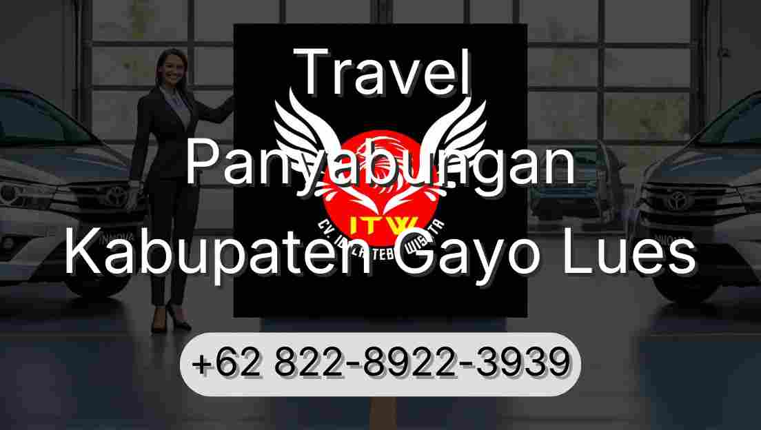 Travel Panyabungan Kabupaten Gayo Lues