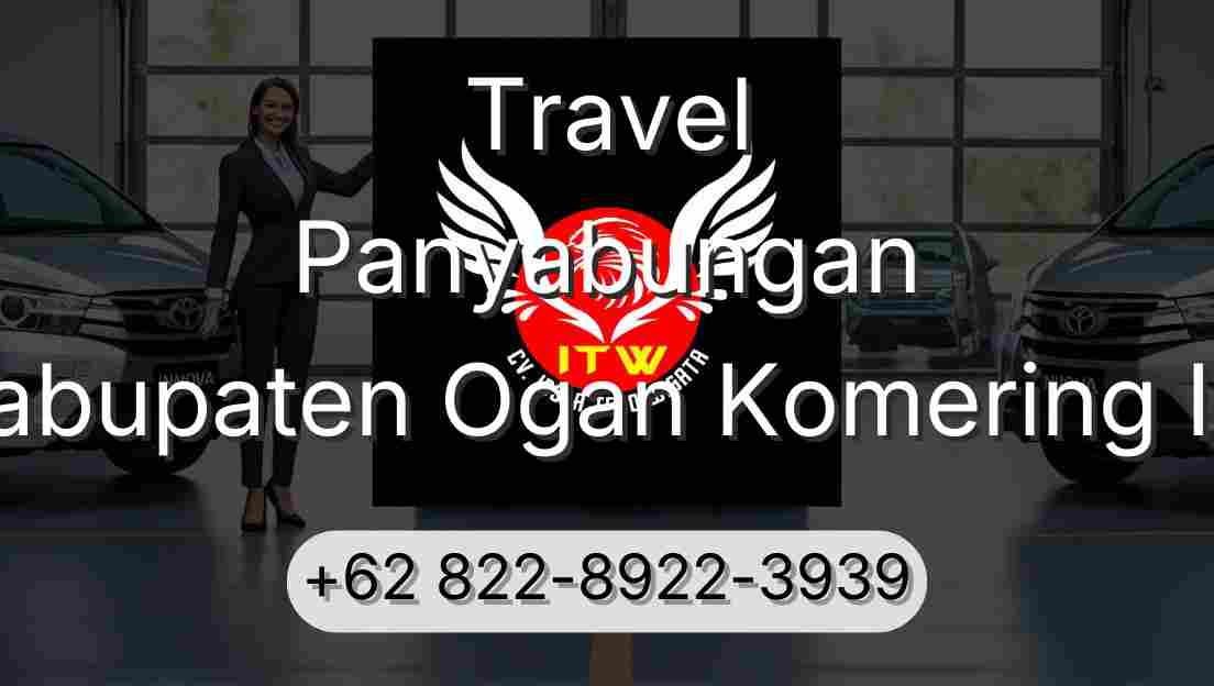 Travel Panyabungan Kabupaten Ogan Komering Ilir
