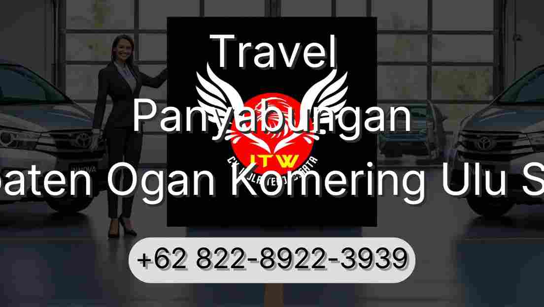 Travel Panyabungan Kabupaten Ogan Komering Ulu Selatan