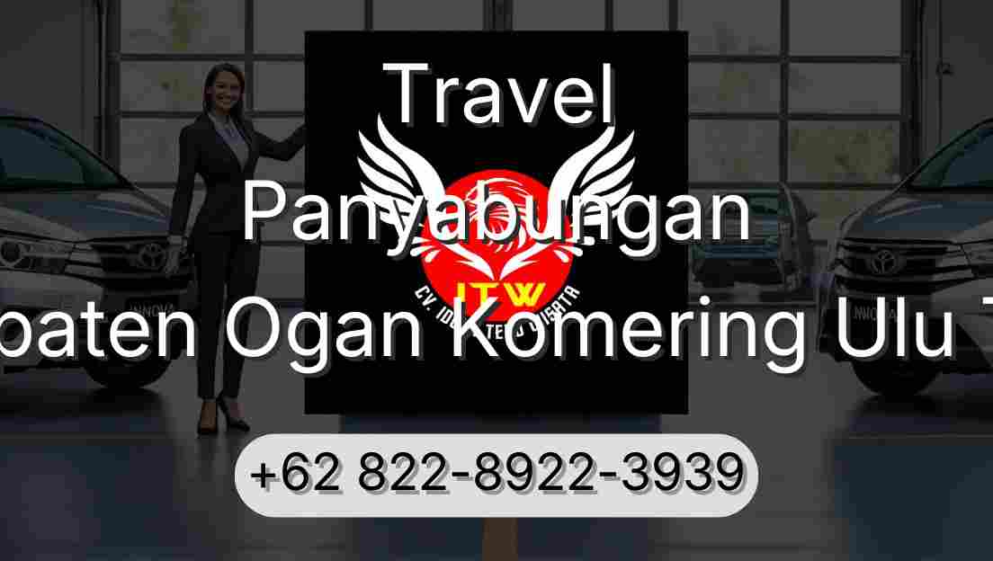 Travel Panyabungan Kabupaten Ogan Komering Ulu Timur