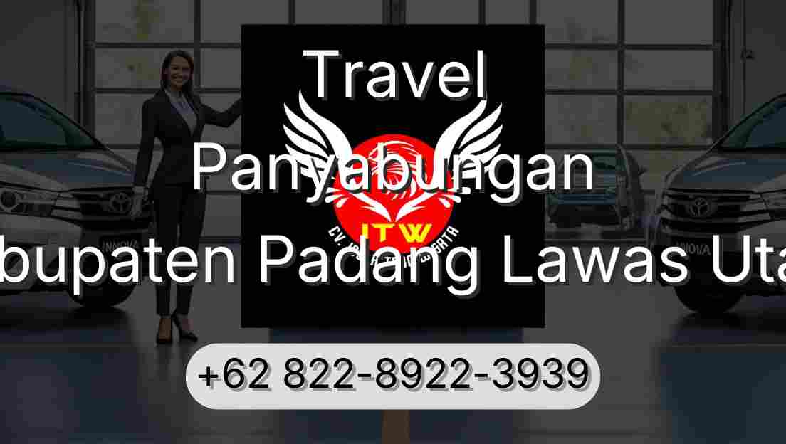 Travel Panyabungan Kabupaten Padang Lawas Utara