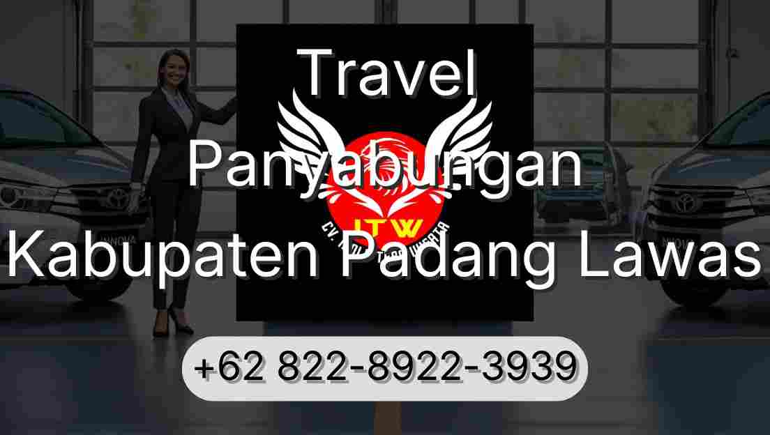 Travel Panyabungan Kabupaten Padang Lawas