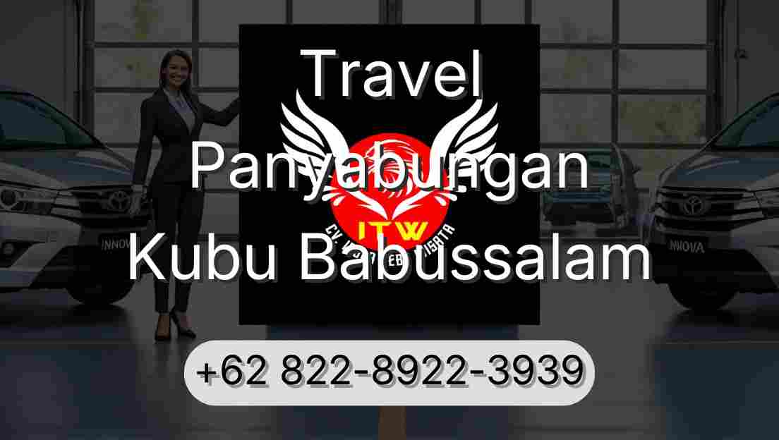 Travel Panyabungan Kubu Babussalam