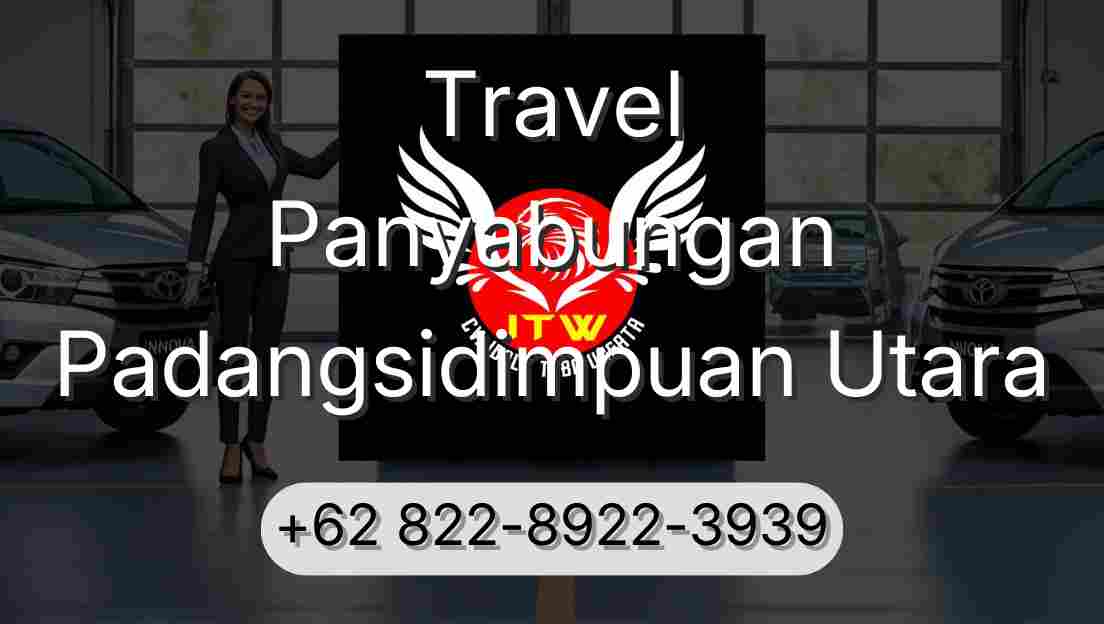 Travel Panyabungan Padangsidimpuan Utara
